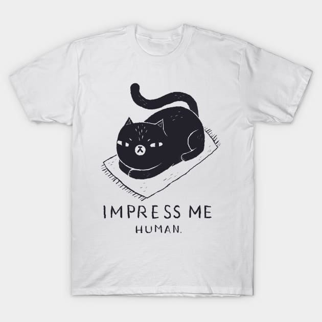 Impress Me T-Shirt by Louisros